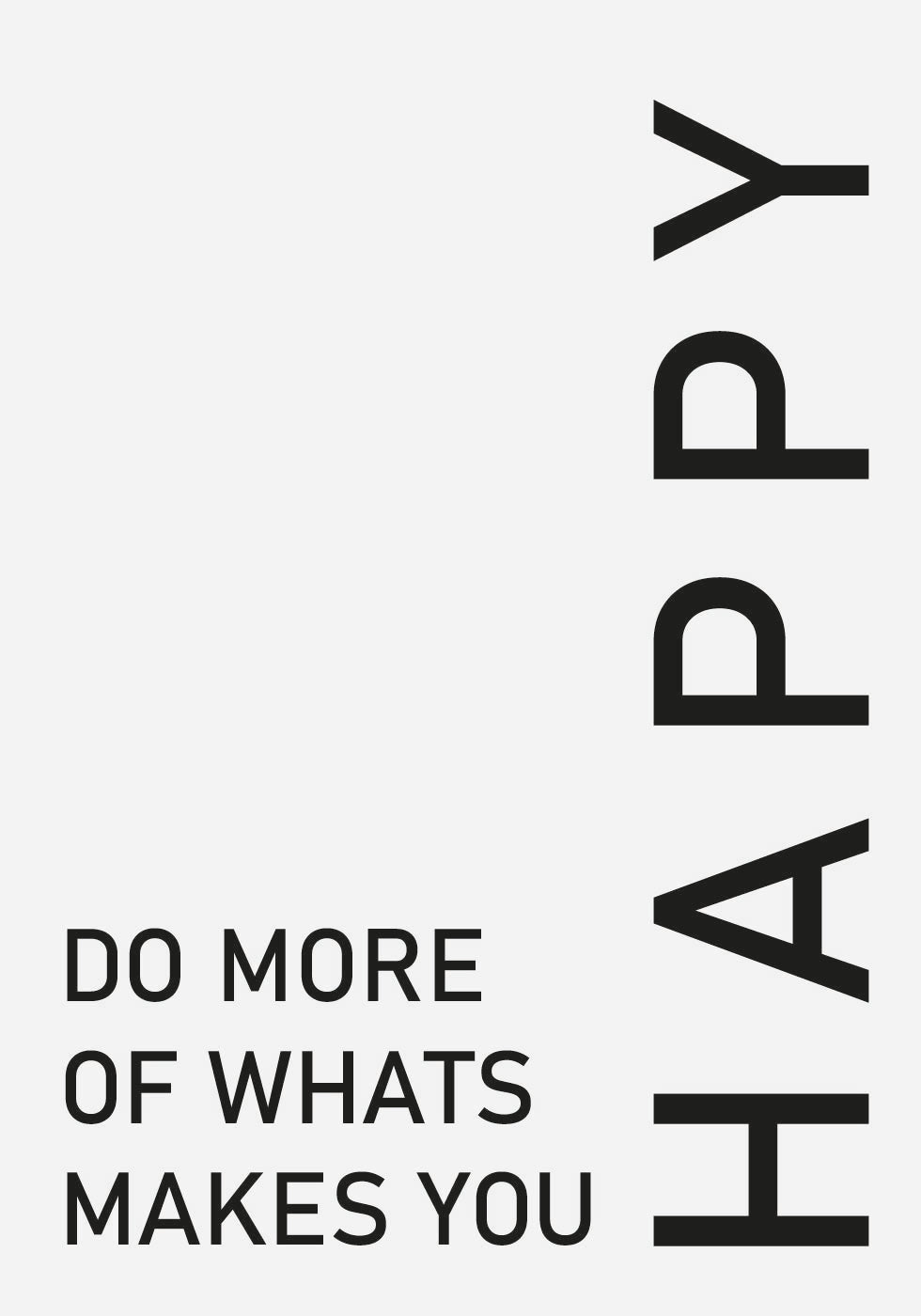 Do More of What Makes You Happy Poster